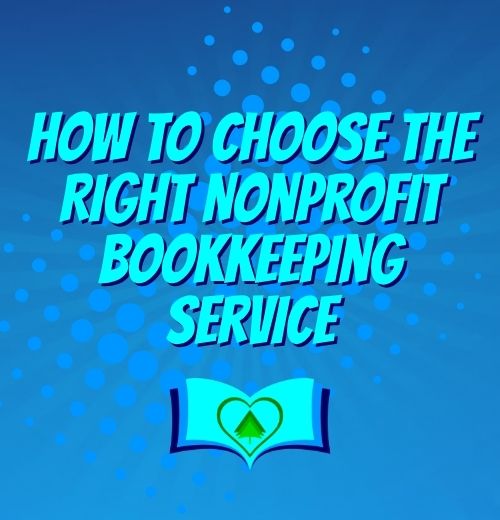 How to Choose the Right Nonprofit Bookkeeping Service